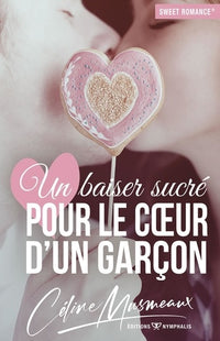 UN BAISER SUCRE POUR LE COEUR D'UN GARCON