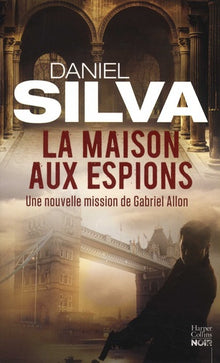 La maison aux espions: une nouvelle enquête de Gabriel Allon - Thriller
