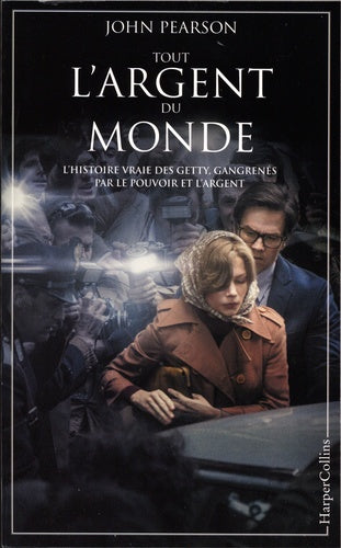 Tout l'argent du monde: le livre du nouveau film événement de Ridley Scott