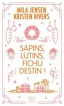 Sapins, lutins, fichu destin !: Une romance de Noël inédite en édition collector avec dorures pour les fêtes de fin d'année