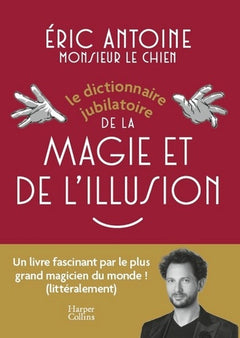 Le dictionnaire jubilatoire de la magie et de l'illusion