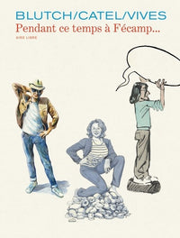 Les cahiers Aire Libre - Pendant ce temps à Fécamp...