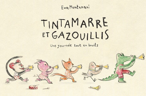 Tintamarre et gazouillis - Une journée tout en bruits