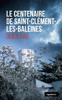 CENTENAIRE DE SAINT-CLEMENT-DES-BALEINES (GESTE) (COLL. GESTE NOIR)