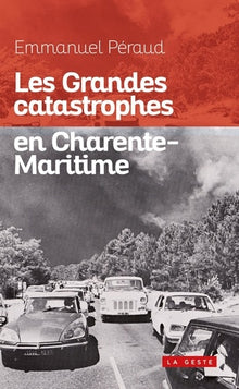 Les grandes catastrophes en Charente-Maritime