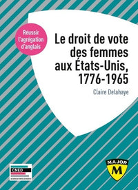 Agrégation anglais 2022. Le droit de vote des femmes aux États-Unis, 1776-1965