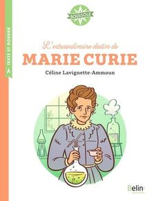L'extraordinaire destin de Marie Curie