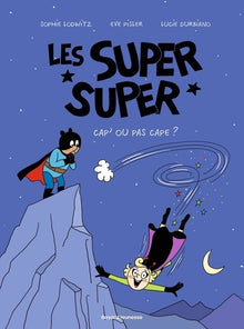 Les Super Super, tome 01: Capes ou pas cap'
