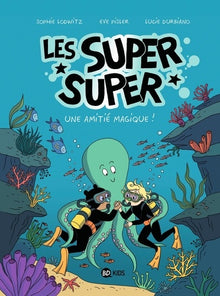 Les Super Super, Tome 03: Une amitié magique !