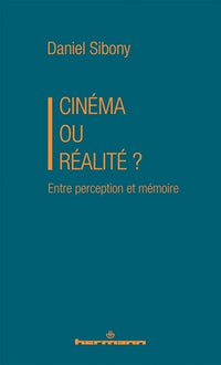 Cinéma ou réalité ?: Entre perception et mémoire