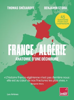 France / Algérie - Anatomie d'une déchirure