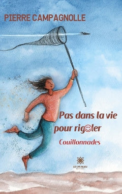 Pas dans la vie pour rigoler