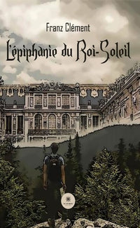L'épiphanie du roi-Soleil