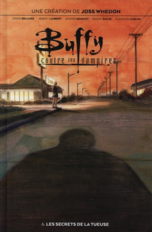 Buffy contre les vampires T06 : Les secrets de la tueuse