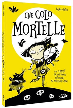 Une colo mortelle - Ou comment un loup-garou est devenu ma meilleure amie