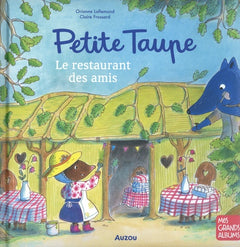 Petite taupe et le restaurant des amis