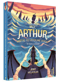 Moi, Arthur, maître du royaume perdu Tome 2 - Retour à Groaar