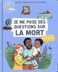 Mes docs et moi - Je me pose des questions sur la mort, c'est normal ?