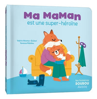LES HISTOIRES DOUDOU - MA MAMAN EST UNE SUPER-HÉROÏNE