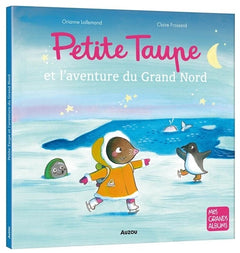 Petite taupe et l'aventure du Grand Nord