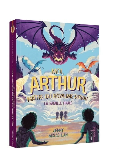 Moi, Arthur, Maître du Royaume Perdu - Tome 03 La Bataille Finale
