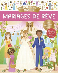 Mes 500 autocollants créatifs - Mariages de rêve