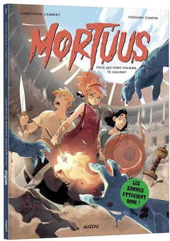 Mortuus - Tome 1 Ceux qui vont pourrir te saluent