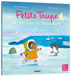 Petite taupe et l'aventure du Grand Nord