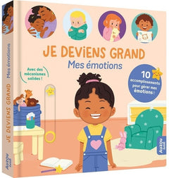 Je deviens grand - Mes émotions - 10 accomplissements pour gérer mes émotions