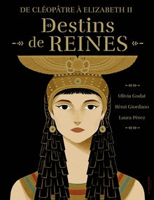 De Cléopâtre à Elisabeth 2, destins de reines