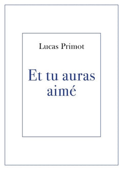 Et tu auras aimé