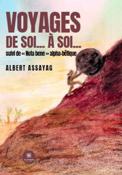 Voyages de soi... à soi... suivi de « Nota bene » alpha-bêtique
