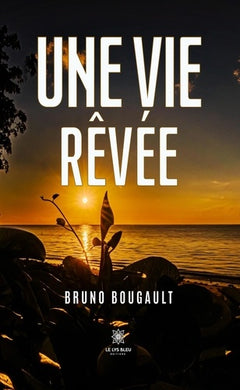 Une vie rêvée