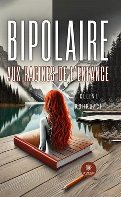 Bipolaire aux racines de l'enfance