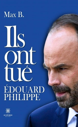 Ils ont tué Édouard Philippe