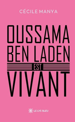 Oussama ben Laden est vivant