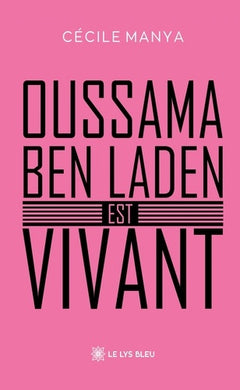 Oussama ben Laden est vivant
