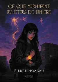Ce que murmurent les êtres de lumière