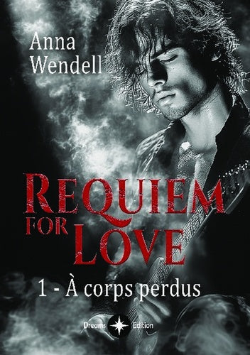 Requiem for love - 1 - À corps perdus