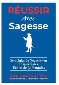 Réussir avec Sagesse Stratégies de Négociation Inspirées des Fables de La Fontaine