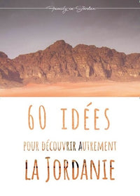 60 idées pour découvrir autrement la Jordanie