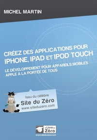 CREEZ DES APPLICATIONS POUR IPHONE, IPAD ET IPOD TOUCH