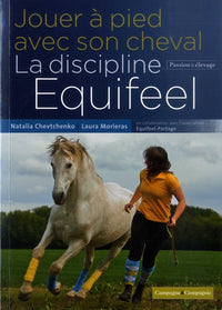 Jouer à pied avec son cheval, la discipline Equifeel