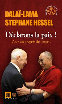Déclarons la paix !: Pour un progrès de l'esprit