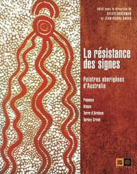 La résistance des signes: Peintres aborigènes d'Australie