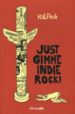 Just Gimme Indie Rock !