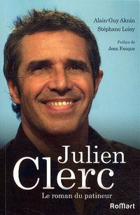 Julien Clerc. Le roman du patineur