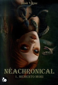 Néachronical, tome 1 : memento mori