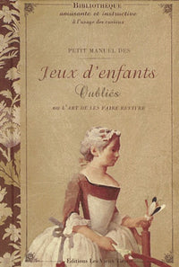 Petit manuel des jeux d enfants oublies