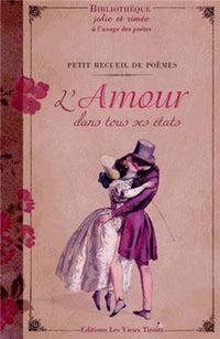 L'amour dans tous ses états: Petit recueil de poèmes